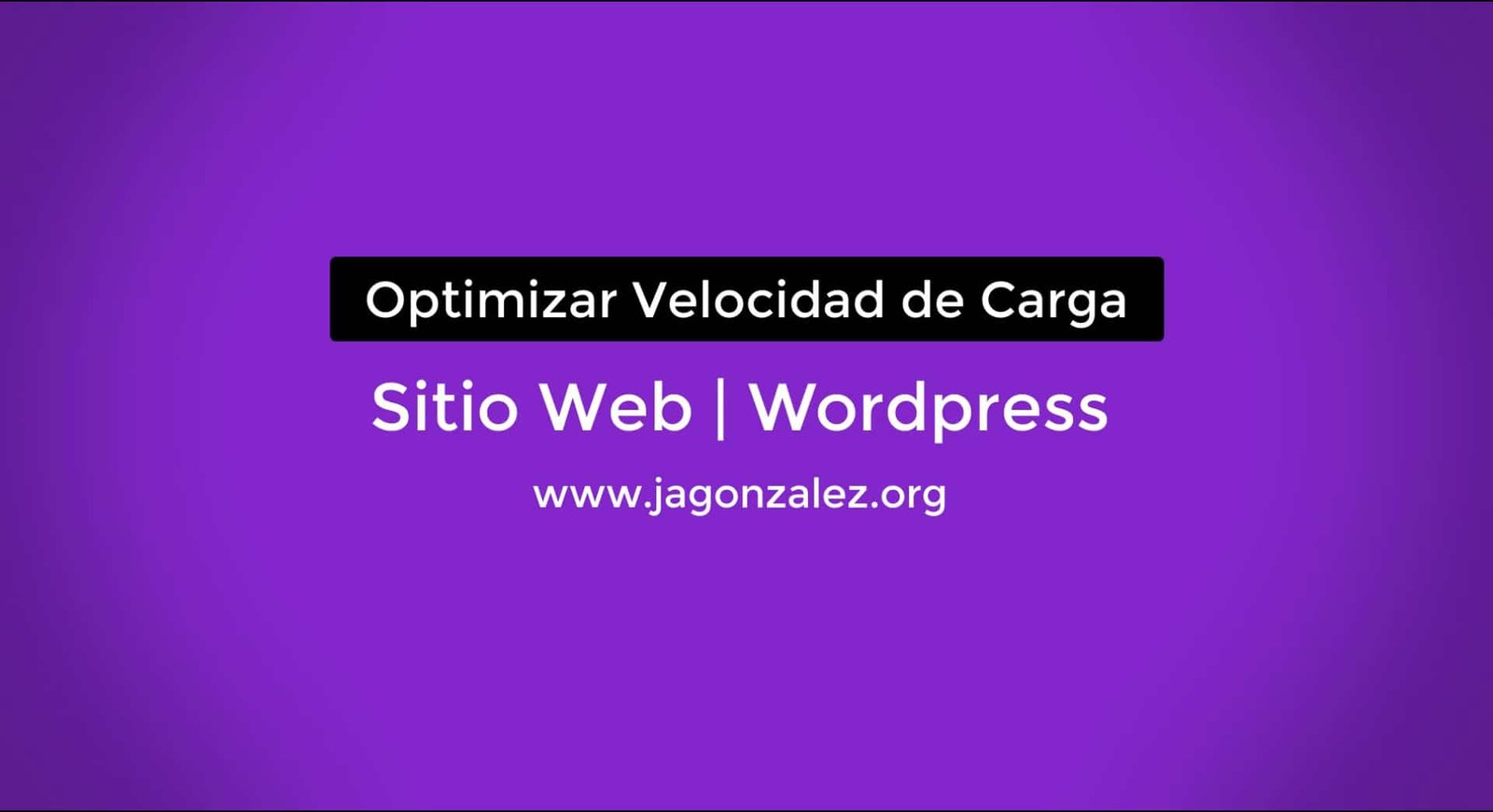 ✅✅✅ Mejorar Velocidad De Carga De Un Sitio Web En WordPress