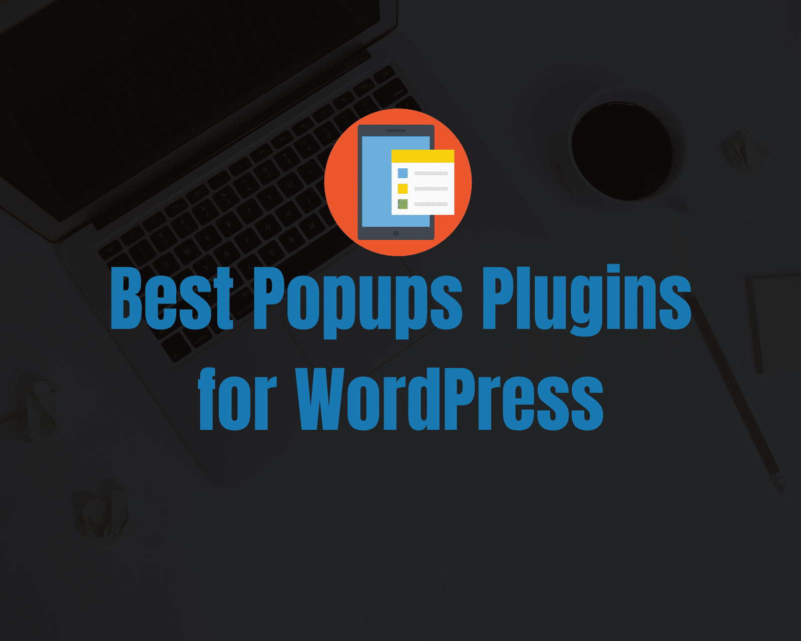 Los 7 mejores complementos emergentes de WordPress para capturar más clientes potenciales